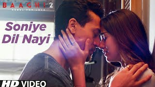 Soniye Dil Nayi Full Video | Baaghi 2 | Tiger Shroff, Disha Patani | Ankit Tiwari | Shruti Pathak