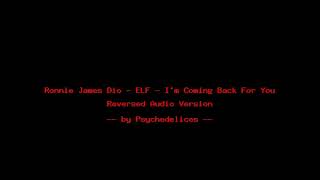 Ronnie James Dio - ELF - I&#39;m Coming Back For You - reverse song