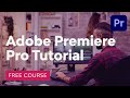 Premiere Pro Tutorial FREE COURSE