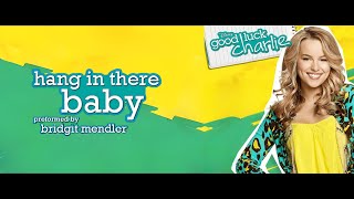 Bridgit Mendler - Hang in There Baby [Lyrics] (From Good Luck Charlie)