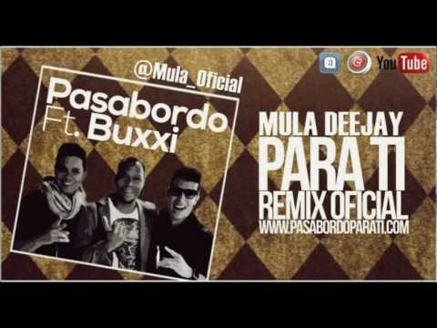 Pasabordo Ft Buxxi - Para Ti (Mula Deejay Remix)