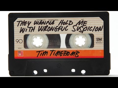 They Wanna Hold Me With Wrongful Suspicion - Tim Timebomb and Friends