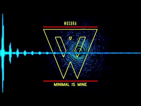 [Minimal Techno] Minimal Is Mine - Mosura