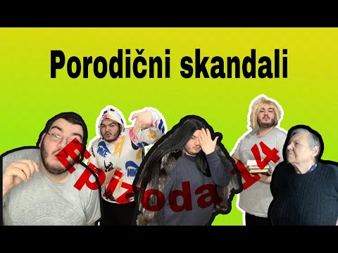 PORODICNI SKANDALI - epizoda 14