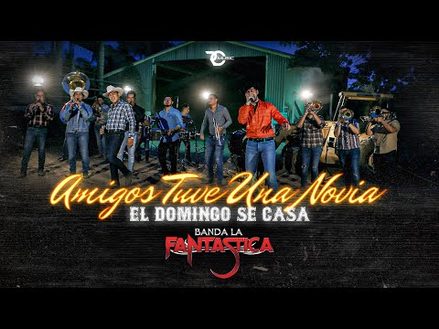 Amigos Tuve Una Novia / El Domingo Se Casa (En Vivo) - Banda La Fantastica