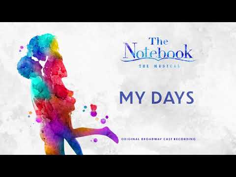 My Days - (The Notebook Original Broadway Cast Recording)