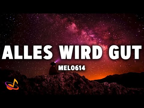 Melo614 - ALLES WIRD GUT [Lyrics]