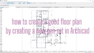 How to create a good floor plan by creating a new pen set in Archicad