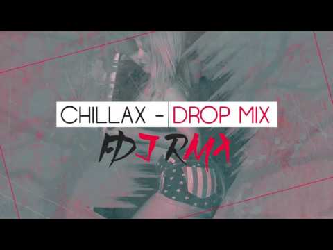 CHILLAX - DROP MIX - FDJ RMX