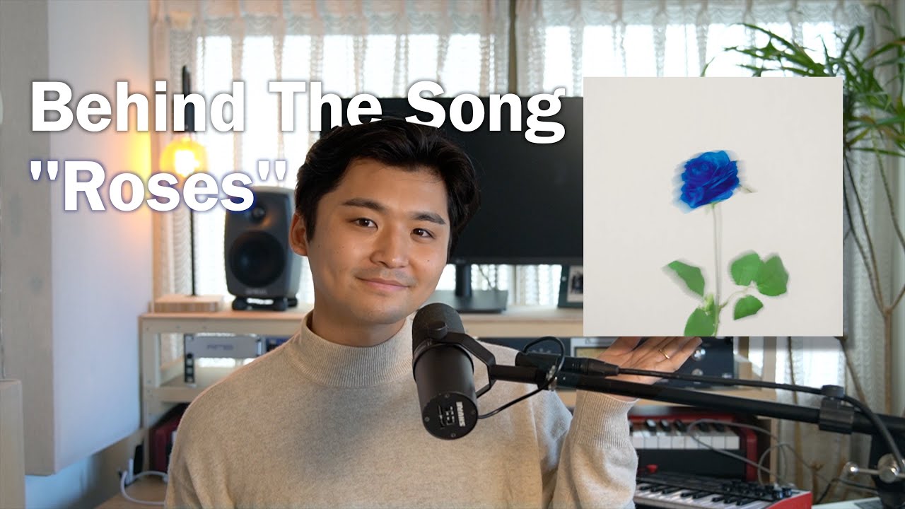 Behind The Song ”Roses”