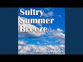 Sultry Summer Breeze