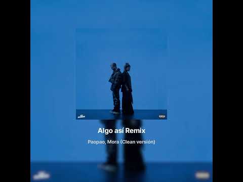 Mora, Paopao - algo así Remix (Clean versión)