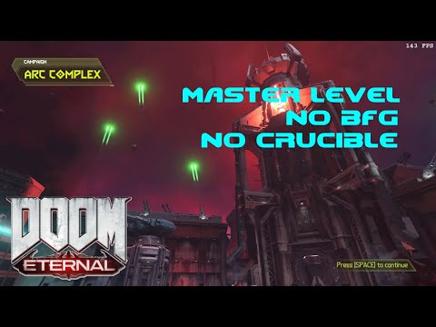 DOOM Eternal - Arc Complex - Master Level - No BFG, No Crucible, No Deaths