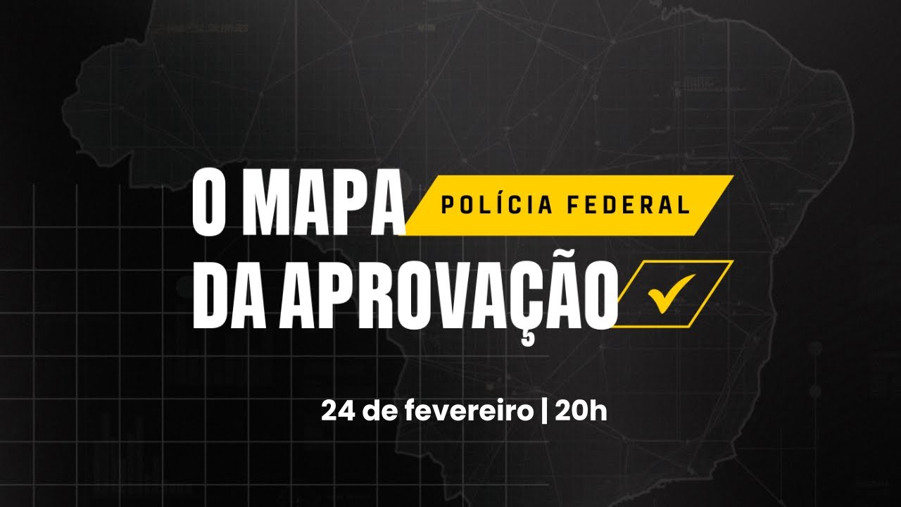 O Mapa da Aprovação - Agente e Escrivão da Polícia Federal