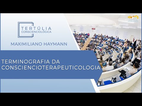 Tertúlia Conscienciologia 6057 - Terminografia da Consciencioterapeuticologia (Orismologia)