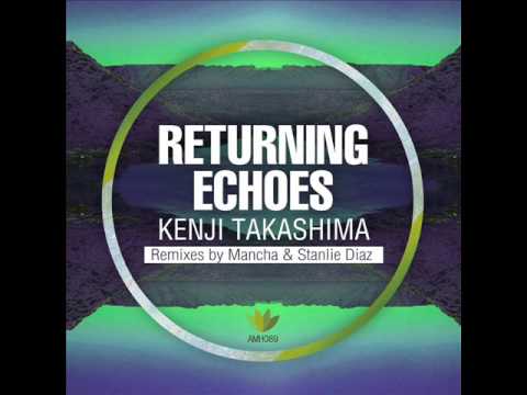 Kenji Takashima - Returning Echoes (Mancha Colored Mix)