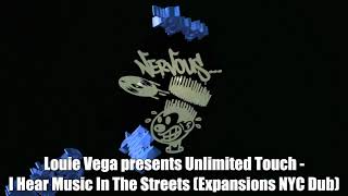 Louie Vega presents Unlimited Touch - I Hear Music In The Streets (Expansions NYC Dub)