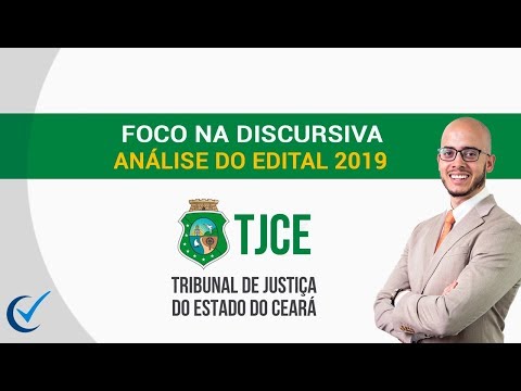 Análise do Edital do TJ CE 2019: Foco na Discursiva