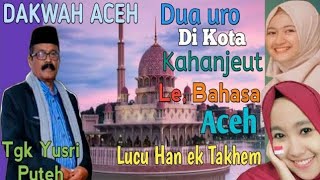 Download lagu DAKWAH TGK YUSRI PUTEH SANGAT BERMANFAAT PALING LUCU mp3