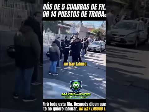 MÁS DE 5 CUADRAS DE FILA POR 14 PUESTOS DE TRABAJO: