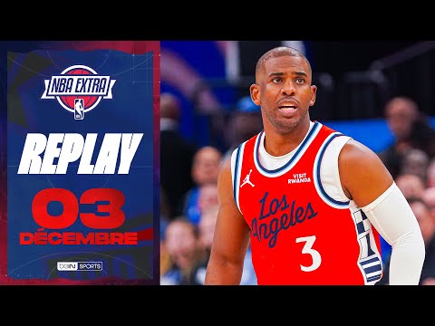 REPLAY - NBA Extra (03/12) : Les CLIPPERS lâchent CHRIS PAUL, OKC imperturbable !