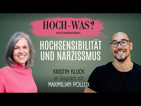 Hochsensibilität und Narzissmus | Kristin Kluck im Gespräch mit Maximilian Pollux