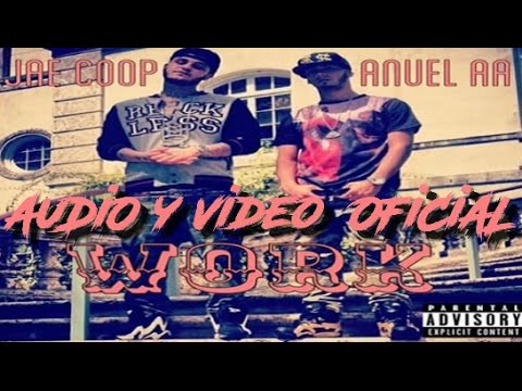 Work (Audio y Video Oficial) Anuel AA ft. Jae Coop