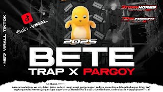 Download lagu DJ VIRALL BETE - Trap Party X Pargoy  Buat Karnavalan Dj Virall Tik Tok 2025 mp3