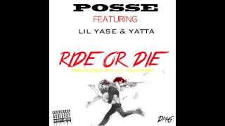 POSSE ! - Ride Or Die (ft Lil Yase & Yatta)