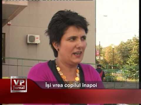 Își vrea copilul înapoi