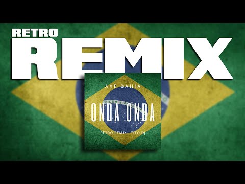 ONDA ONDA   AXE BAHIA   retro remix   TITO DJ