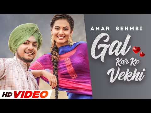 Gal Kar Ke Vekhi (HD Video) | Amar Sehmbi | Desi Crew | Latest Punjabi Song 2022 | Speed Records