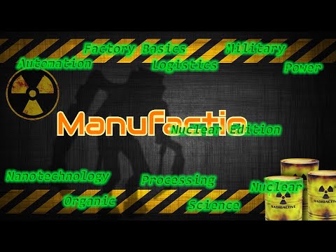 Manufactio Nuclear Edition - Introduction & Getting Started