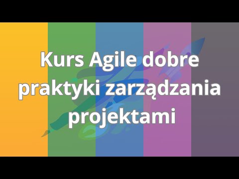 Kurs Agile - dobre praktyki zarządzania projektami | Wstęp do kursu | ▶strefakursow.pl◀