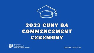 2023 CUNY BA Commencement Ceremony