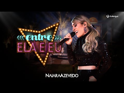 Naiara Azevedo - Entre Ela E Eu (Clipe Oficial)
