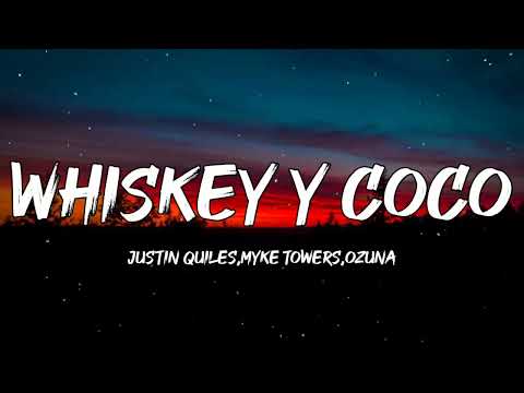 Justin Quiles - Whiskey y Coco Remix (Letra/Lyrics) Myke Towers,Ozuna