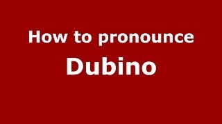 How to pronounce Dubino
