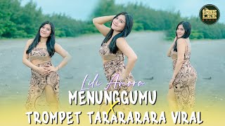 Download lagu Lili Amora - Menunggumu x Trompet Tarararara Viral mp3