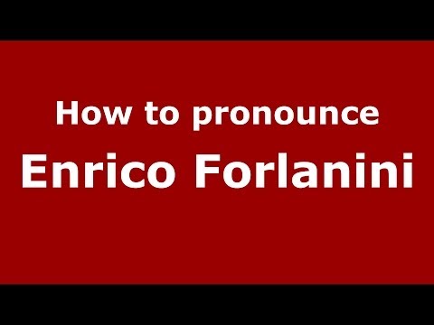 How to pronounce Enrico Forlanini (Italian/Italy) - PronounceNames.com
