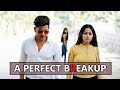 A Perfect Breakup | The Best Breakup Ever | Abhishek kohli