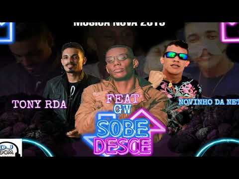 NOVINHO DA NET E TONY RDA FEAT GW - SOBE DESCE - LANÇAMENTO (DJ DOM)