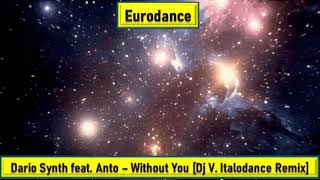 Dario Synth feat. Anto - Without You (Dj V. Italodance Remix)