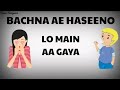 Bachna Aye Haseeno Lo Main Aa Gaya Whatsapp Status