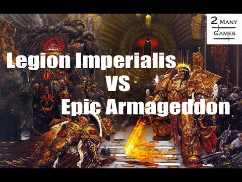 Epic Armageddon Vs Legion Imperialis (brief thoughts)