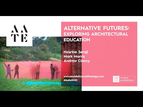 #AATE21 Exploring Architectural Education; Nasrine Seraji    Mark Morris    Andrew Clancy