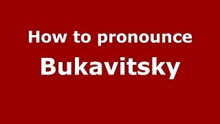 How to pronounce Bukavitsky