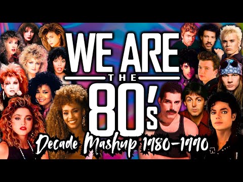 [+190 HITS OF THE DECADE] ♫WE ARE The 80's♫ (By Blanter Mashups)