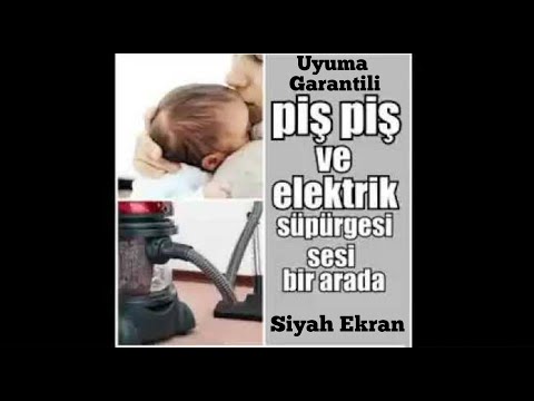 Piş Piş Sesi ve Elektirik Süpürge Sesi 12 Saat Siyah Ekran #kolikbebek #bebek
