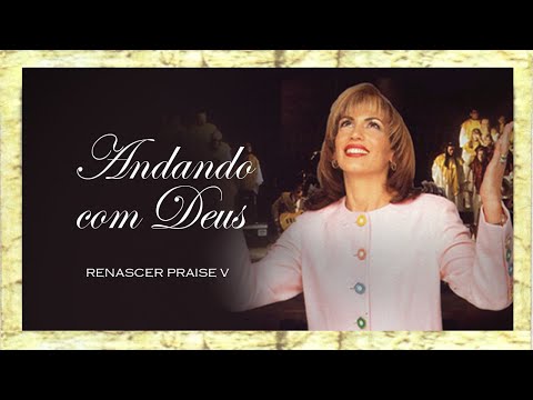 Andando Com Deus - Renascer Praise